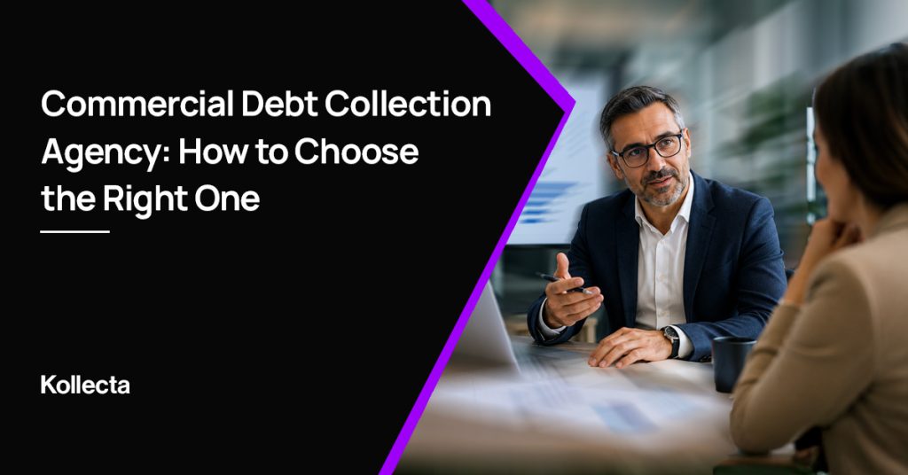 Commercial Debt Collection Agency: How to Choose the Right One