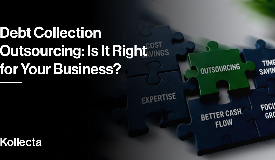 Debt Collection Outsourcing: Is It Right for Your Business?