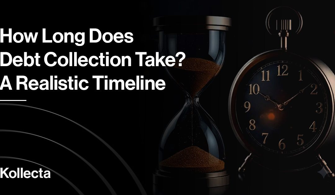 How Long Does Debt Collection Take? A Realistic Timeline
